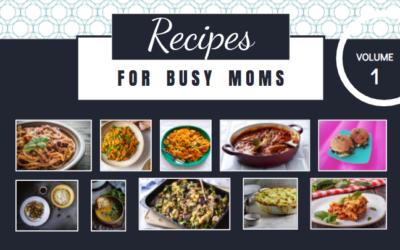 Recipes for Busy Moms – Volume 1